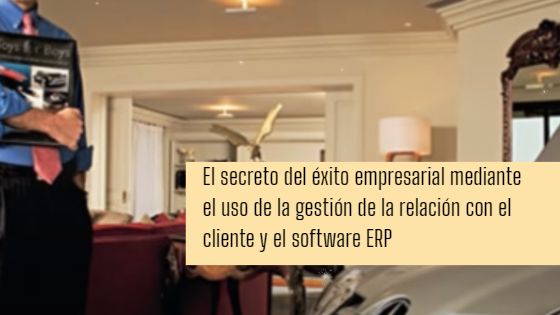 El secreto del éxito empresarial mediante el uso de la gestión de la relación con el cliente y el software ERP