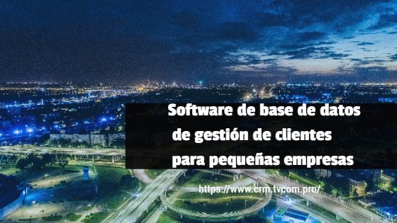 Software de base de datos de gestión de clientes para pequeñas empresas